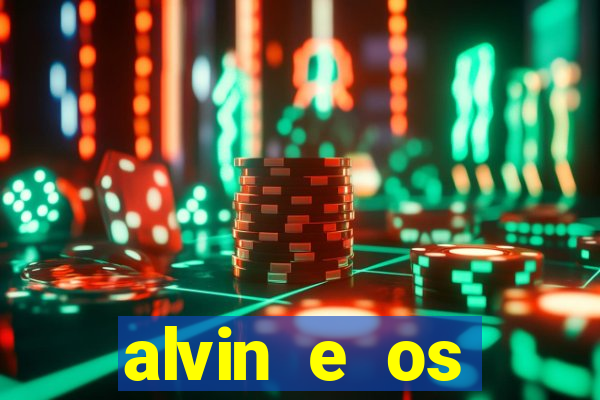 alvin e os esquilos rede canais